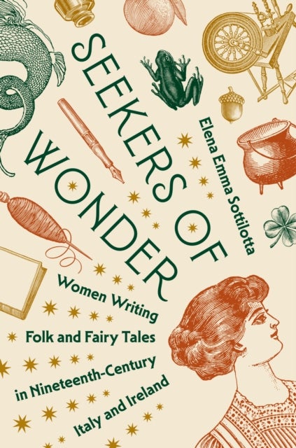 Seekers of Wonder - Women Writing Folk and Fairy Tales in Nineteenth-Century Italy and Ireland
