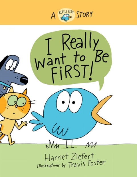 I Really Want to Be First! - A Really Bird Story