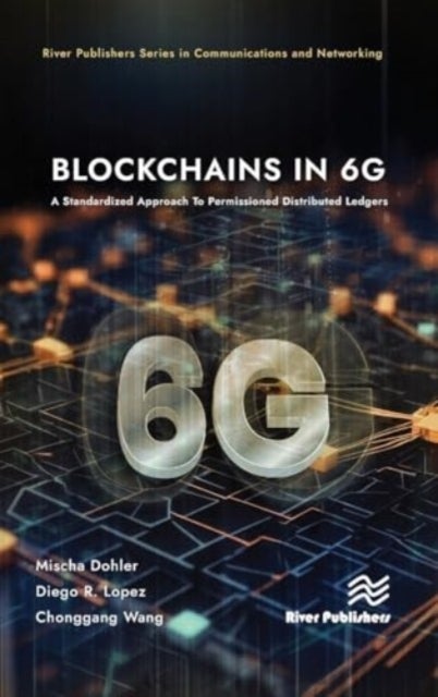 Blockchains in 6G - A Standardized Approach To Permissioned Distributed Ledgers