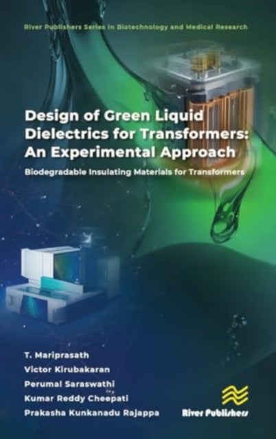 Design of Green Liquid Dielectrics for Transformers: An Experimental Approach - Biodegradable Insulating Materials for Transformers