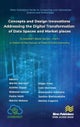 Concepts and Design Innovations addressing the Digital Transformation of Data Spaces and Marketplace