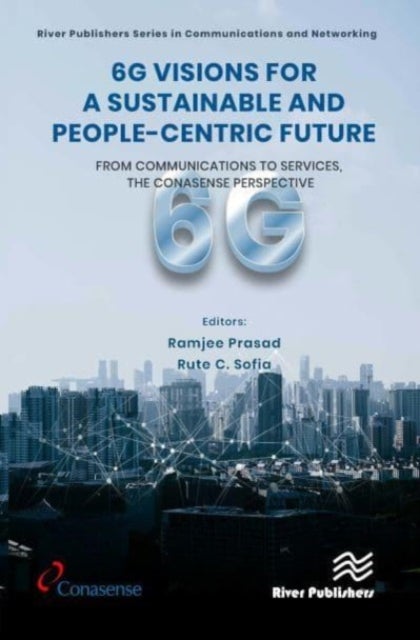 6G Visions for a Sustainable and People-centric Future - From Communications to Services, the CONASENSE Perspective