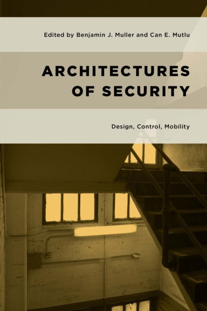 Architectures of Security - Design, Control, Mobility