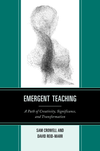 Emergent Teaching - A Path of Creativity, Significance, and Transformation