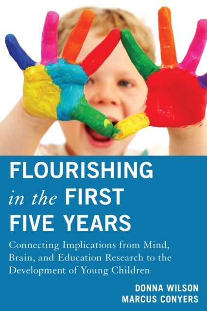 Flourishing in the First Five Years - Connecting Implications from Mind, Brain, and Education Research to the Development of Young Children