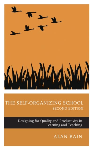 The Self-Organizing School - Designing for Quality and Productivity in Learning and Teaching