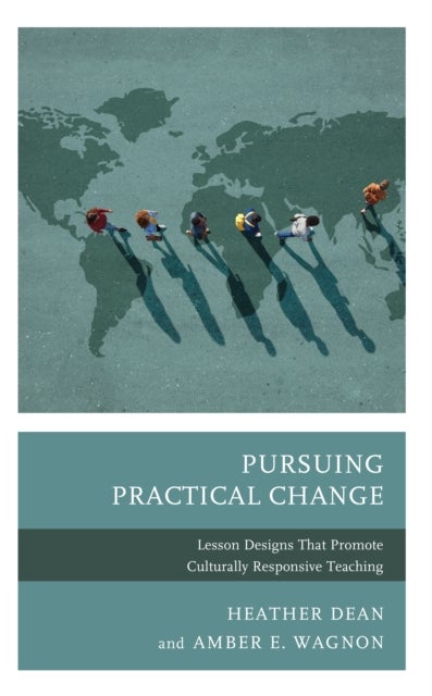 Pursuing Practical Change - Lesson Designs That Promote Culturally Responsive Teaching
