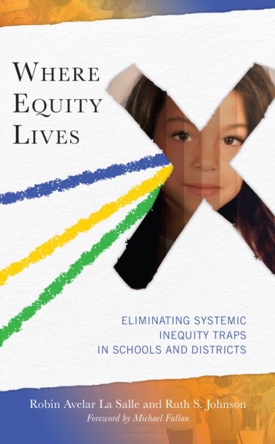 Where Equity Lives - Eliminating Systemic Inequity Traps in Schools and Districts