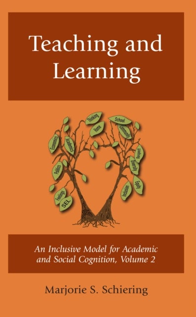 Teaching and Learning - An Inclusive Model for Academic and Social Cognition, Volume 2