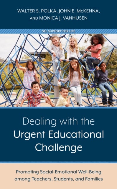 Dealing with the Urgent Educational Challenge - Promoting Social-Emotional Well-Being among Teachers, Students, and Families