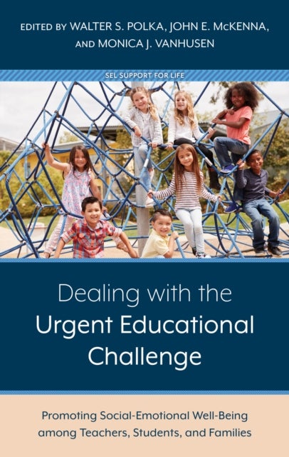 Dealing with the Urgent Educational Challenge - Promoting Social-Emotional Well-Being among Teachers, Students, and Families