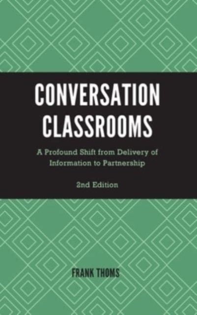 Conversation Classrooms - A Profound Shift from Delivery of Information to Partnership