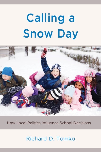 Calling a Snow Day - How Local Politics Influence School Decisions