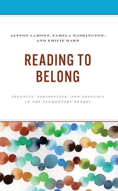 Reading to Belong - Identity, Perspective, and Advocacy in the Elementary Grades