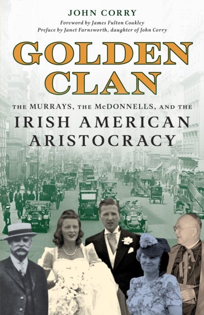 Golden Clan - The Murrays, the McDonnells, and the Irish American Aristocracy