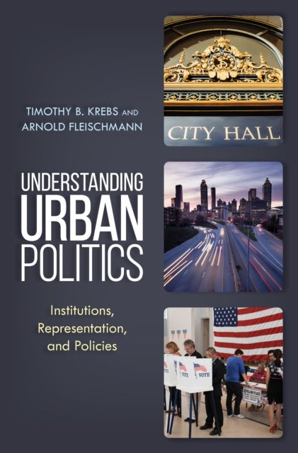 Understanding Urban Politics - Institutions, Representation, and Policies