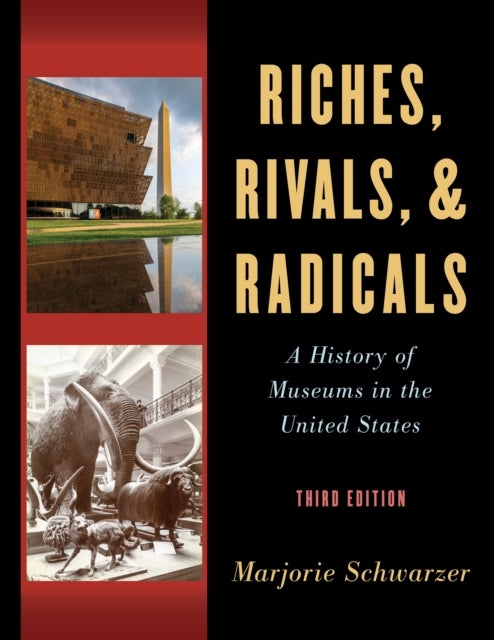 Riches, Rivals, and Radicals - A History of Museums in the United States