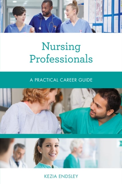 Nursing Professionals - A Practical Career Guide