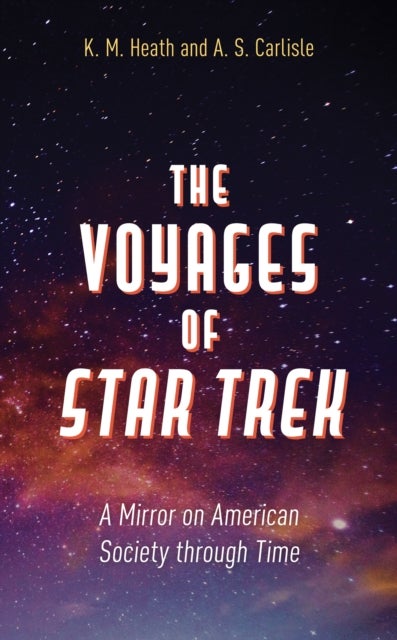 The Voyages of Star Trek - A Mirror on American Society through Time