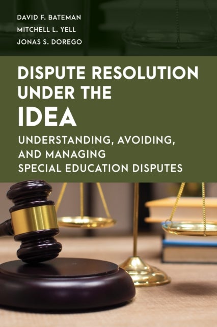 Dispute Resolution Under the IDEA - Understanding, Avoiding, and Managing Special Education Disputes