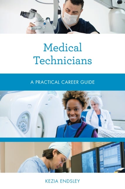 Medical Technicians - A Practical Career Guide