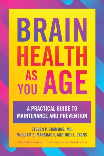 Brain Health as You Age - A Practical Guide to Maintenance and Prevention