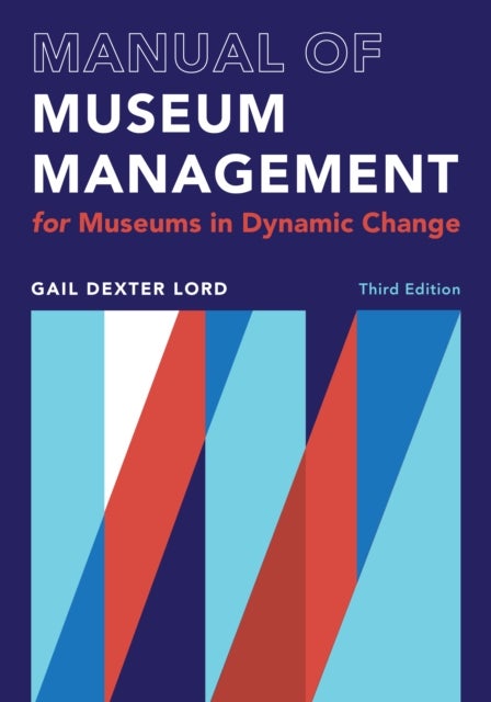 Manual of Museum Management - For Museums in Dynamic Change