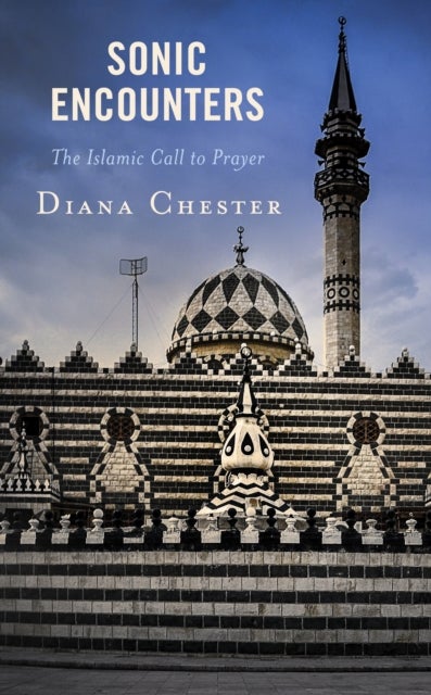 Sonic Encounters - The Islamic Call to Prayer