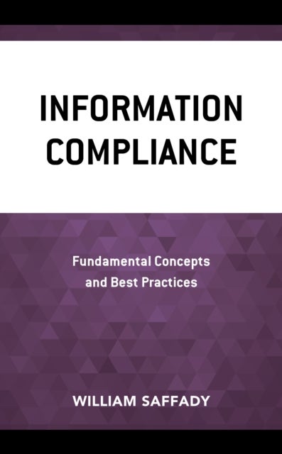 Information Compliance - Fundamental Concepts and Best Practices
