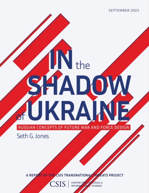 In the Shadow of Ukraine - Russian Concepts of Future War and Force Design