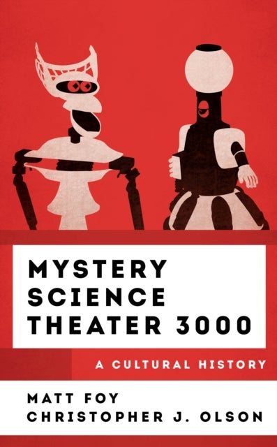 Mystery Science Theater 3000 - A Cultural History