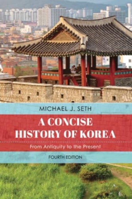 A Concise History of Korea - From Antiquity to the Present