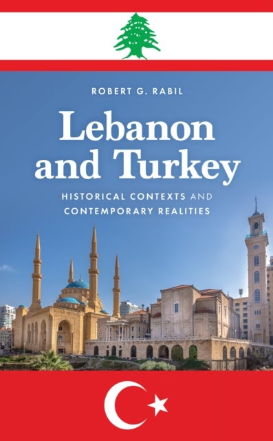 Lebanon and Turkey - Historical Contexts and Contemporary Realities