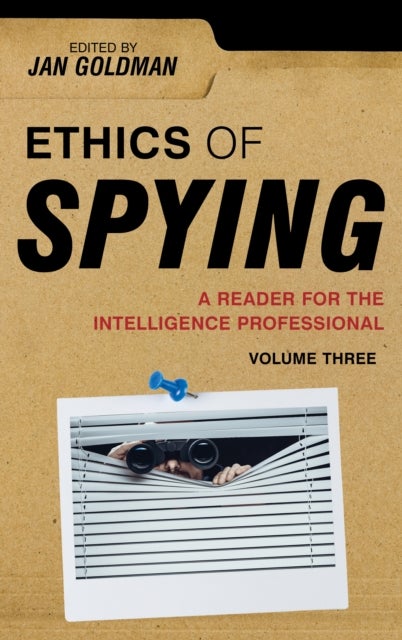 Ethics of Spying: A Reader for the Intelligence Professional