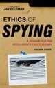 Ethics of Spying: A Reader for the Intelligence Professional