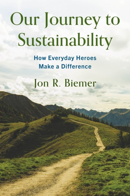 Our Journey to Sustainability - How Everyday Heroes Make a Difference