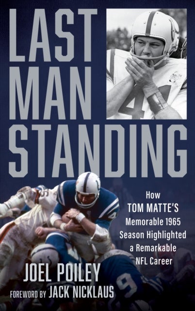 Last Man Standing - How Tom Matte's Memorable 1965 Season Highlighted a Remarkable NFL Career
