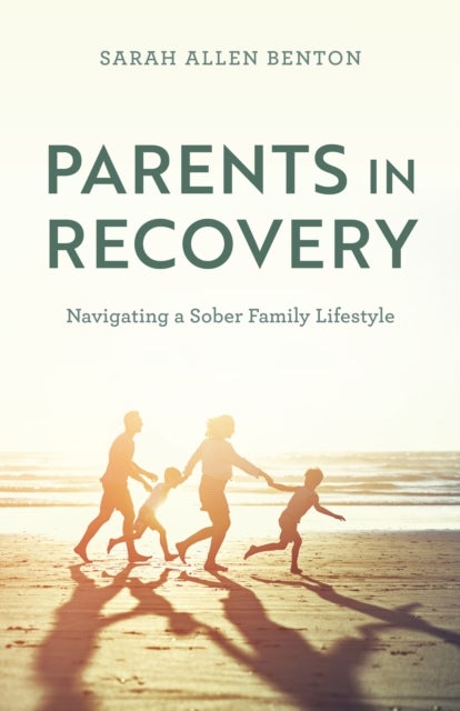 Parents in Recovery - Navigating a Sober Family Lifestyle