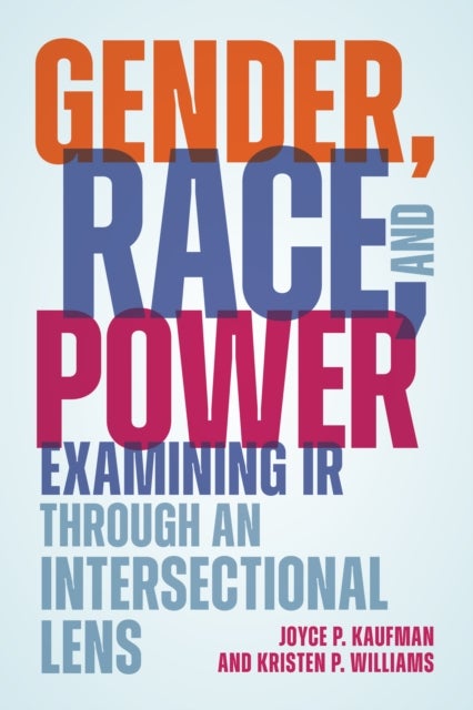 Gender, Race, and Power - Examining IR through an Intersectional Lens