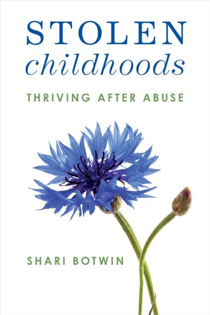 Stolen Childhoods - Thriving After Abuse