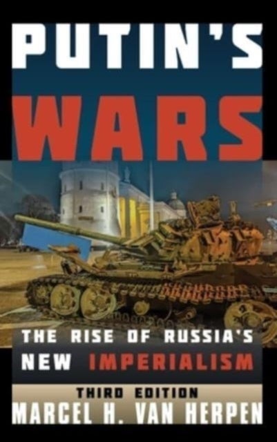 Putin's Wars - The Rise of Russia's New Imperialism