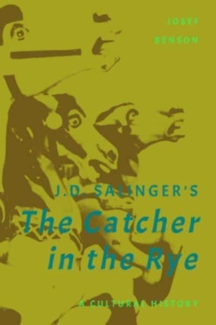 J. D. Salinger's The Catcher in the Rye - A Cultural History