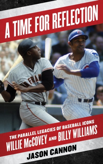 A Time for Reflection - The Parallel Legacies of Baseball Icons Willie McCovey and Billy Williams