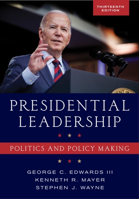 Presidential Leadership - Politics and Policy Making