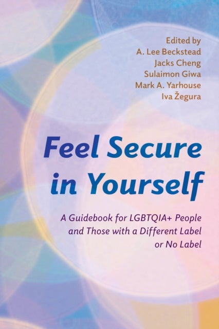 Feel Secure in Yourself - A Guidebook for LGBTQIA+ People and Those with a Different Label or No Label