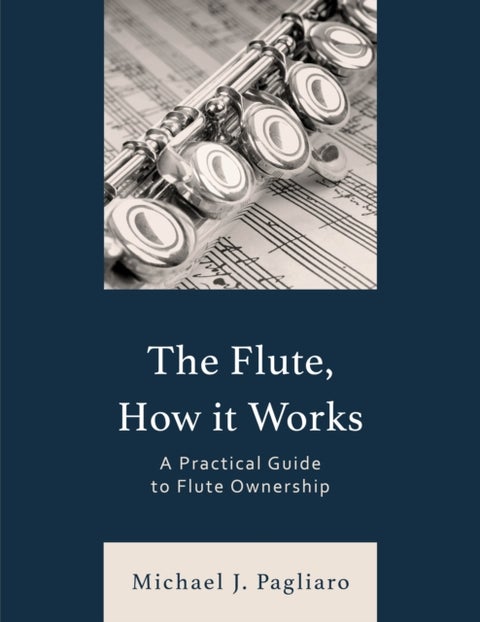 The Flute, How It Works - A Practical Guide to Flute Ownership
