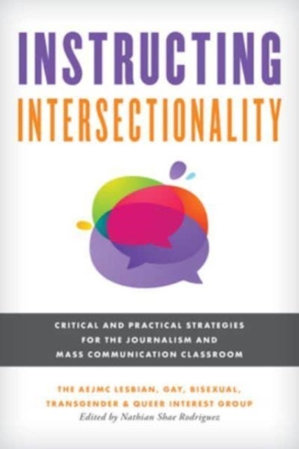 Instructing Intersectionality - Critical and Practical Strategies for the Journalism and Mass Communication Classroom