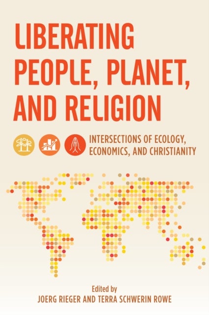 Liberating People, Planet, and Religion - Intersections of Ecology, Economics, and Christianity