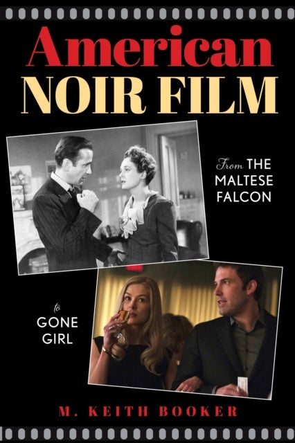 American Noir Film - From The Maltese Falcon to Gone Girl