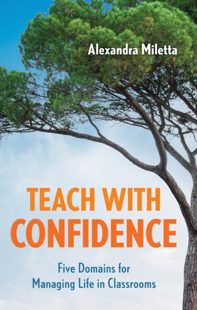 Teach with Confidence - Five Domains for Managing Life in Classrooms
